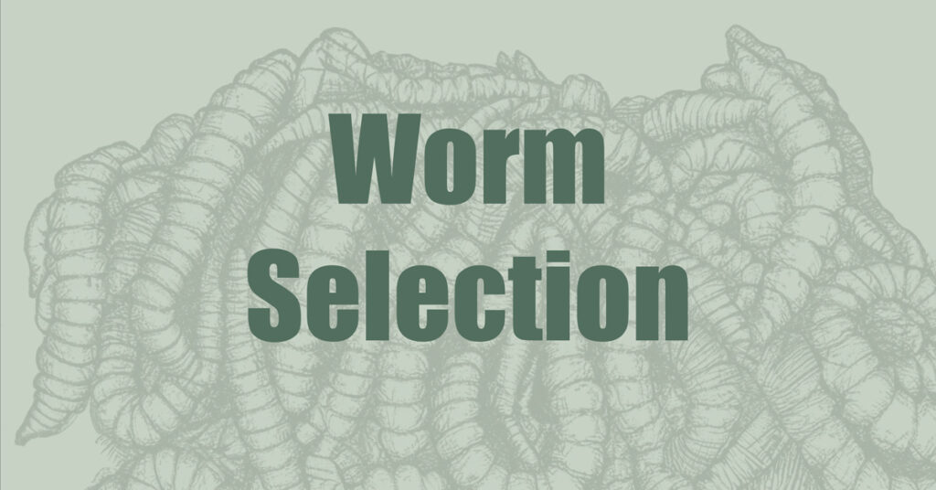 Worm Selection